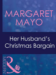 бесплатно читать книгу Her Husband's Christmas Bargain автора Margaret Mayo