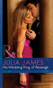 бесплатно читать книгу His Wedding Ring Of Revenge автора Julia James