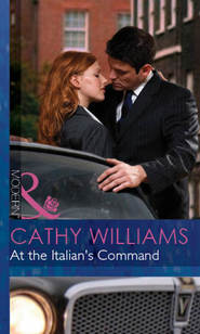 бесплатно читать книгу At The Italian's Command автора Кэтти Уильямс