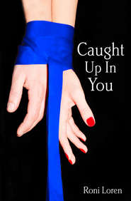 бесплатно читать книгу Caught Up In You автора Roni Loren