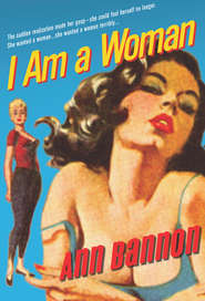 бесплатно читать книгу I Am A Woman автора Ann Bannon
