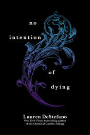 бесплатно читать книгу No Intention of Dying автора Lauren DeStefano
