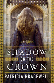 бесплатно читать книгу Shadow on the Crown автора Patricia Bracewell