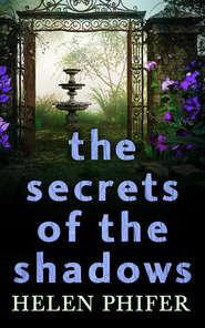 бесплатно читать книгу The Secrets Of The Shadows автора Helen Phifer