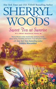 бесплатно читать книгу Sweet Tea At Sunrise автора Sherryl Woods