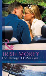 бесплатно читать книгу For Revenge...Or Pleasure? автора Trish Morey