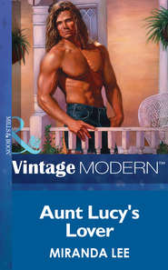 бесплатно читать книгу Aunt Lucy's Lover автора Miranda Lee