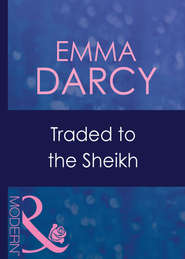бесплатно читать книгу Traded To The Sheikh автора Emma Darcy