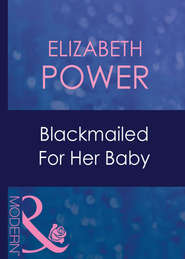 бесплатно читать книгу Blackmailed For Her Baby автора Elizabeth Power