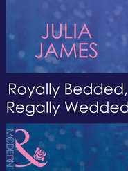 бесплатно читать книгу Royally Bedded, Regally Wedded автора Julia James