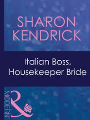 бесплатно читать книгу Italian Boss, Housekeeper Bride автора Sharon Kendrick