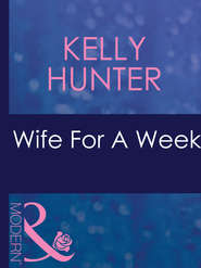 бесплатно читать книгу Wife For A Week автора Kelly Hunter