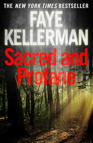 бесплатно читать книгу Sacred and Profane автора Faye Kellerman