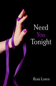 бесплатно читать книгу Need You Tonight автора Roni Loren