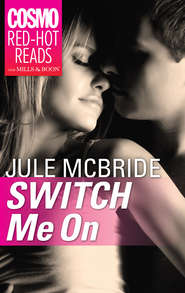 бесплатно читать книгу Switch Me On автора Jule McBride