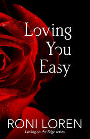 бесплатно читать книгу Loving You Easy автора Roni Loren