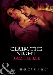 бесплатно читать книгу Claim the Night автора Rachel Lee