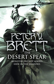 бесплатно читать книгу The Desert Spear автора Peter Brett