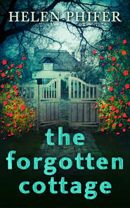 бесплатно читать книгу The Forgotten Cottage автора Helen Phifer