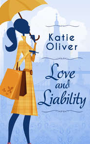 бесплатно читать книгу Love And Liability автора Katie Oliver