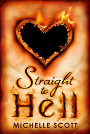 бесплатно читать книгу Straight To Hell автора Michelle Scott
