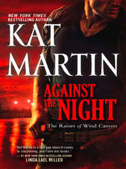 бесплатно читать книгу Against the Night автора Kat Martin