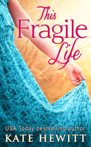 бесплатно читать книгу This Fragile Life автора Кейт Хьюит