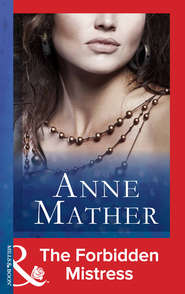 бесплатно читать книгу The Forbidden Mistress автора Anne Mather