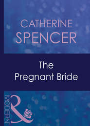бесплатно читать книгу The Pregnant Bride автора Catherine Spencer