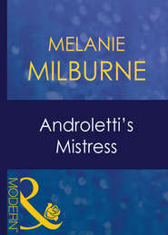 бесплатно читать книгу Androletti's Mistress автора MELANIE MILBURNE