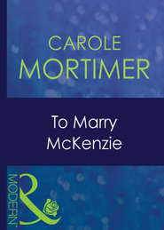 бесплатно читать книгу To Marry Mckenzie автора Кэрол Мортимер