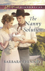 бесплатно читать книгу The Nanny Solution автора Barbara Phinney