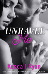 бесплатно читать книгу Unravel Me автора Кендалл Райан