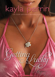 бесплатно читать книгу Getting Lucky автора Kayla Perrin