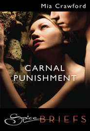 бесплатно читать книгу Carnal Punishment автора Mia Crawford