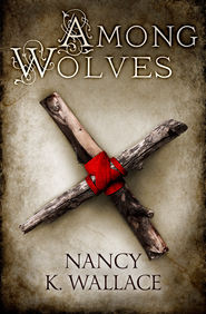 бесплатно читать книгу Among Wolves автора Nancy Wallace