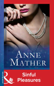 бесплатно читать книгу Sinful Pleasures автора Anne Mather