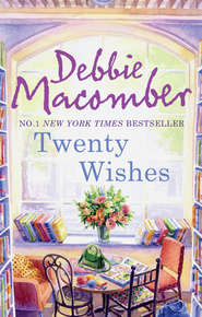 бесплатно читать книгу Twenty Wishes автора Debbie Macomber