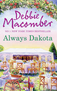 бесплатно читать книгу Always Dakota автора Debbie Macomber