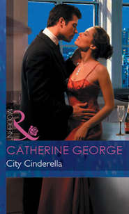 бесплатно читать книгу City Cinderella автора CATHERINE GEORGE