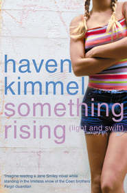 бесплатно читать книгу Something Rising автора Haven Kimmel