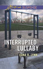 бесплатно читать книгу Interrupted Lullaby автора Dana Lynn