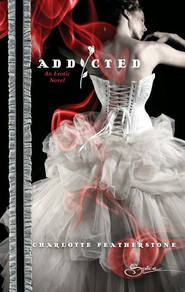 бесплатно читать книгу Addicted автора Charlotte Featherstone