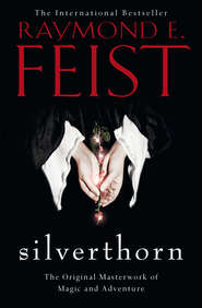 бесплатно читать книгу Silverthorn автора Raymond E. Feist