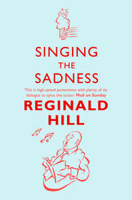 бесплатно читать книгу Singing the Sadness автора Reginald Hill