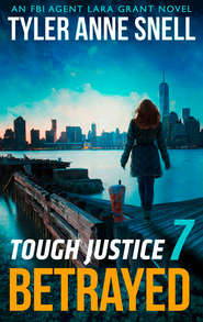 бесплатно читать книгу Tough Justice: Betrayed автора Tyler Snell