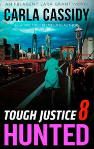 бесплатно читать книгу Tough Justice: Hunted автора Carla Cassidy