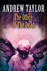 бесплатно читать книгу The Office of the Dead автора Andrew Taylor