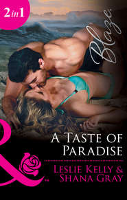 бесплатно читать книгу A Taste Of Paradise: Addicted to You автора Leslie Kelly