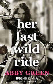бесплатно читать книгу Her Last Wild Ride автора Эбби Грин